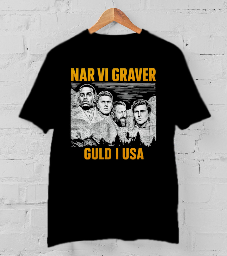 När Vi Gräver Guld I USA Swedish National Football Team Players Mount Rushmore T-Shirt