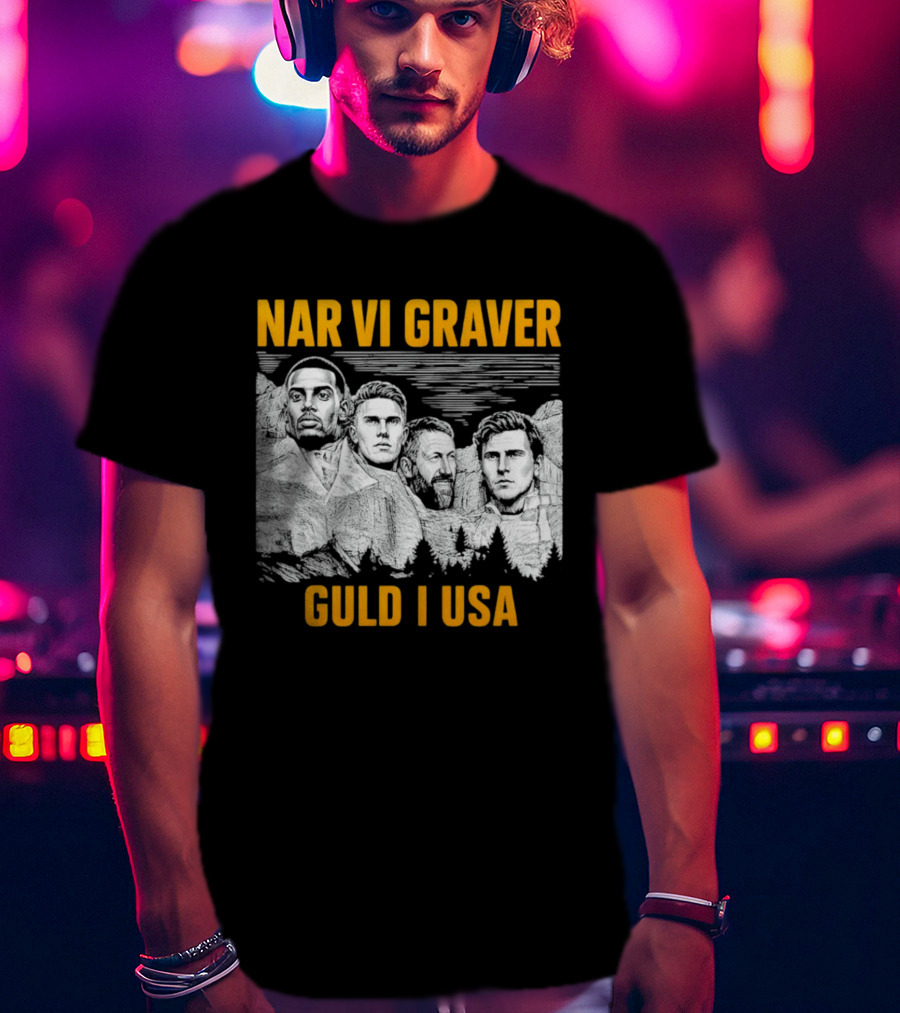 När Vi Gräver Guld I USA Swedish National Football Team Players Mount Rushmore T-Shirt