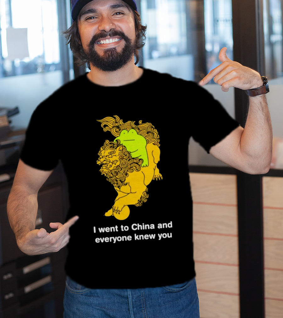 I Went To China And Everyone Knew You Frog Guardian Lion T-Shirt