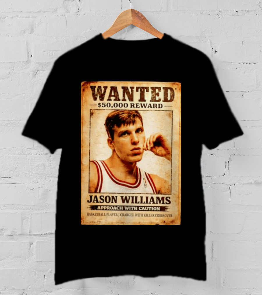 Wanted 50000 Reward Jason Williams Approach With Caution Basketball Player Killer T-Shirt
