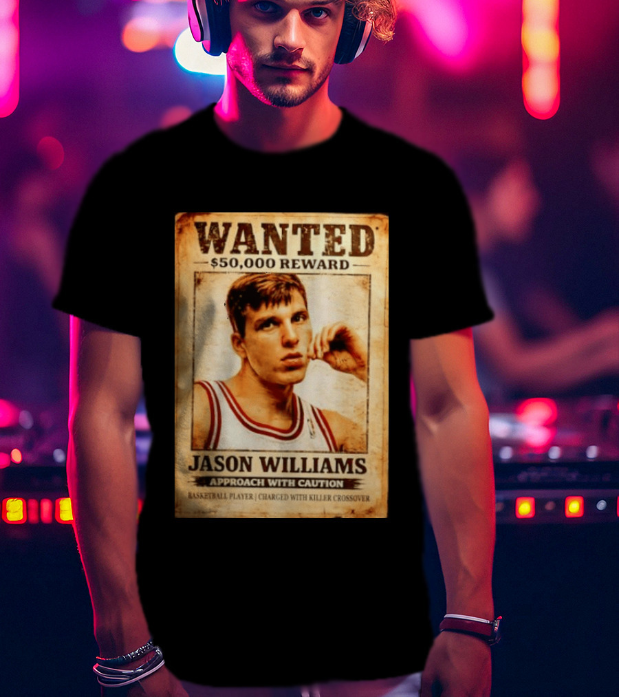 Wanted 50000 Reward Jason Williams Approach With Caution Basketball Player Killer T-Shirt
