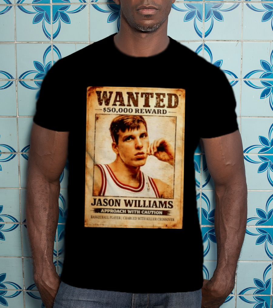 Wanted 50000 Reward Jason Williams Approach With Caution Basketball Player Killer T-Shirt