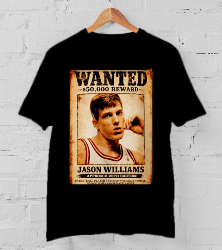 WANTED $50000 Reward Jason Williams Basketball Player Approach With Caution T-Shirt