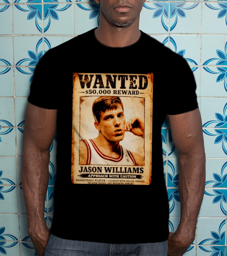WANTED $50000 Reward Jason Williams Basketball Player Approach With Caution T-Shirt