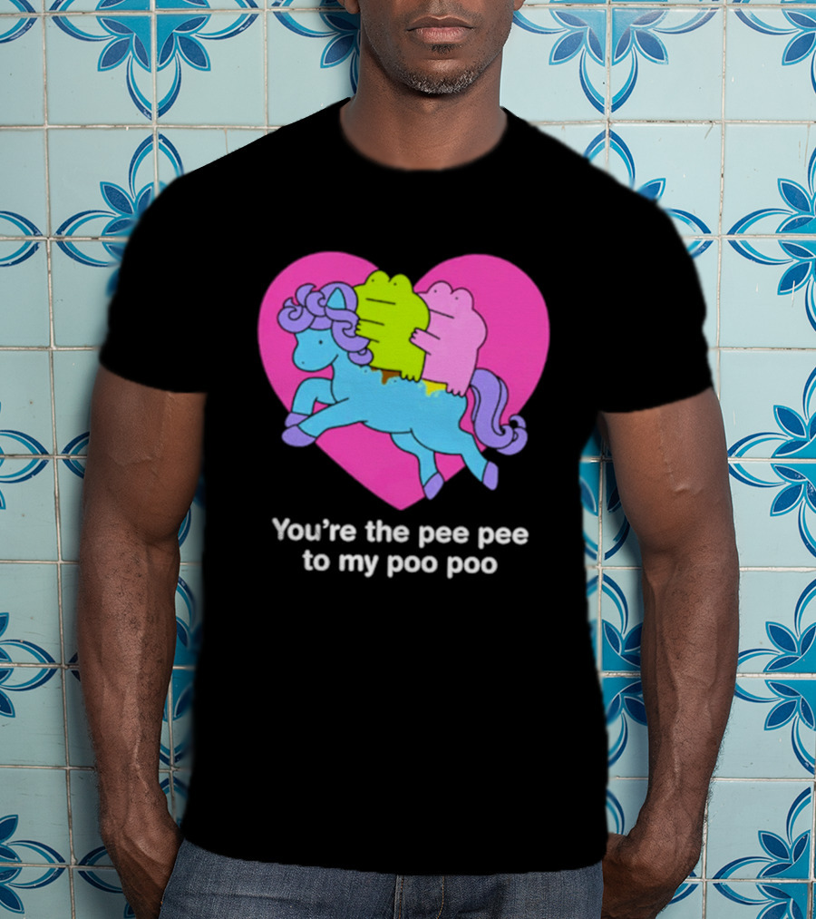 You're The Pee Pee To My Poo Poo Heart Horse T-Shirt