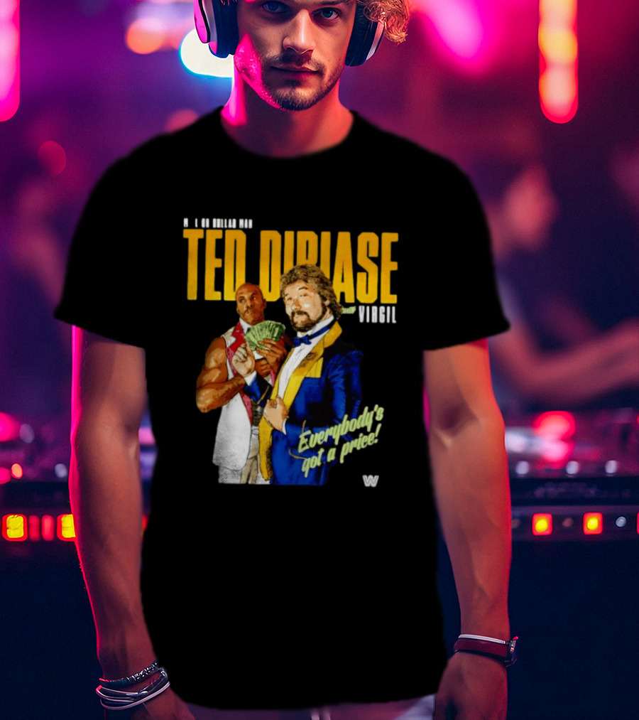Ted Dibiase Virgil WWE Everybody's Got A Price 1980s Wrestling Legends T-Shirt
