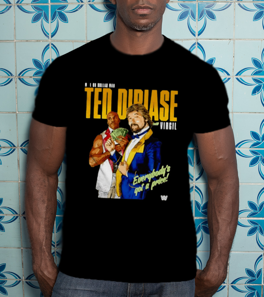 Ted Dibiase Virgil WWE Everybody's Got A Price 1980s Wrestling Legends T-Shirt