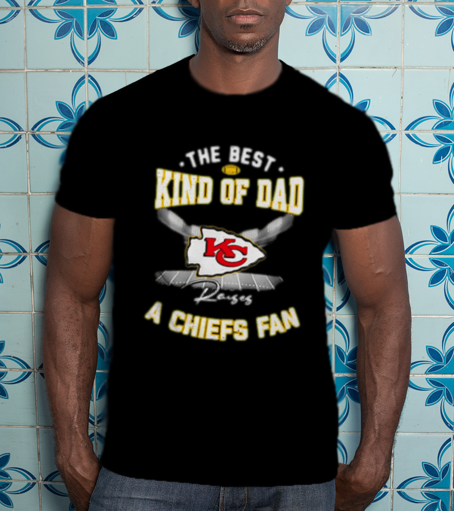 The Best Kind Of Dad Raises A Kansas City Chiefs Fan T-Shirt