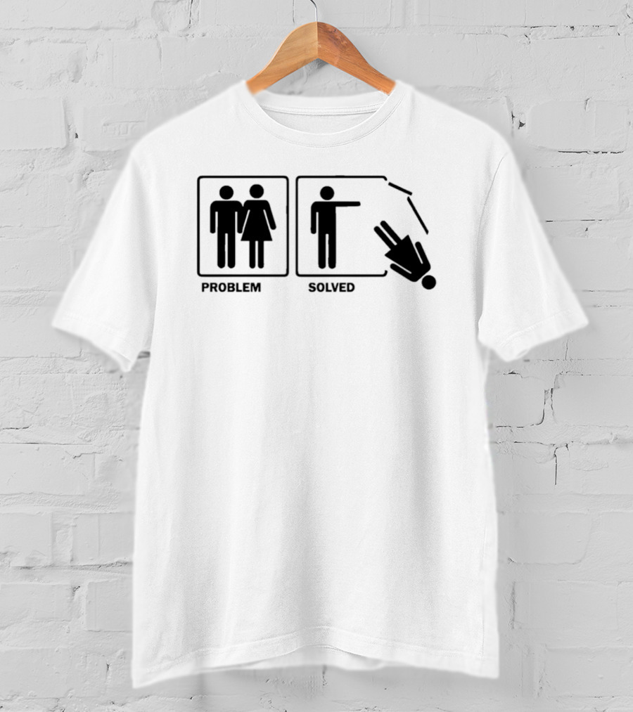 Problem Solved Stick Figure Humor Relationship Joke T-Shirt