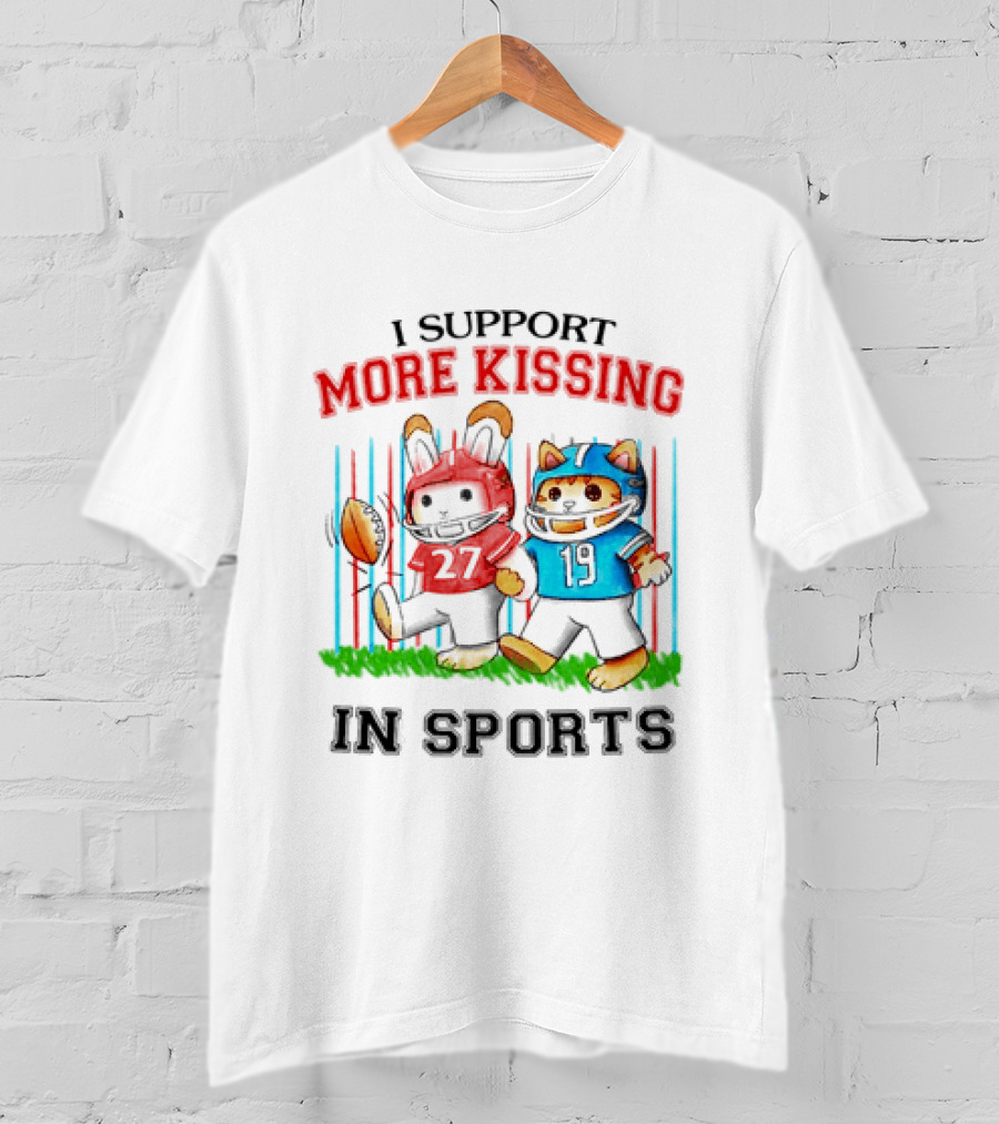 I Support More Kissing In Sports Rabbit Cat Football Players T-Shirt