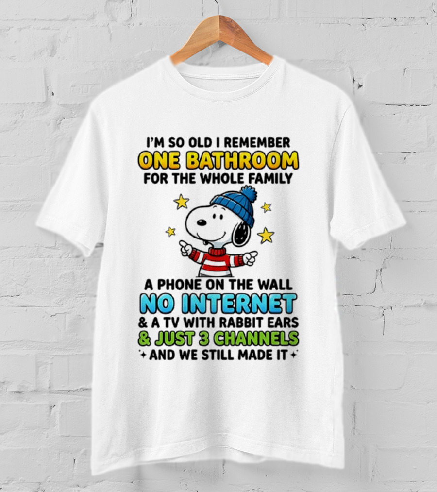 I'm So Old I Remember One Bathroom Snoopy No Internet TV Rabbit Ears 3 Channels T-Shirt