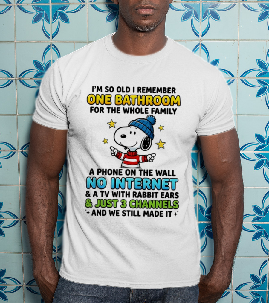 I'm So Old I Remember One Bathroom Snoopy No Internet TV Rabbit Ears 3 Channels T-Shirt