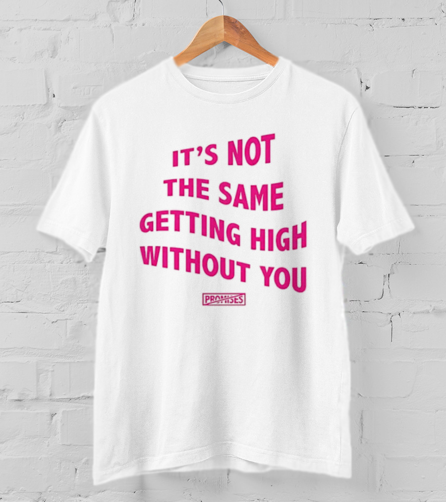 It's Not The Same Getting High Without You Beabadoobee T-Shirt