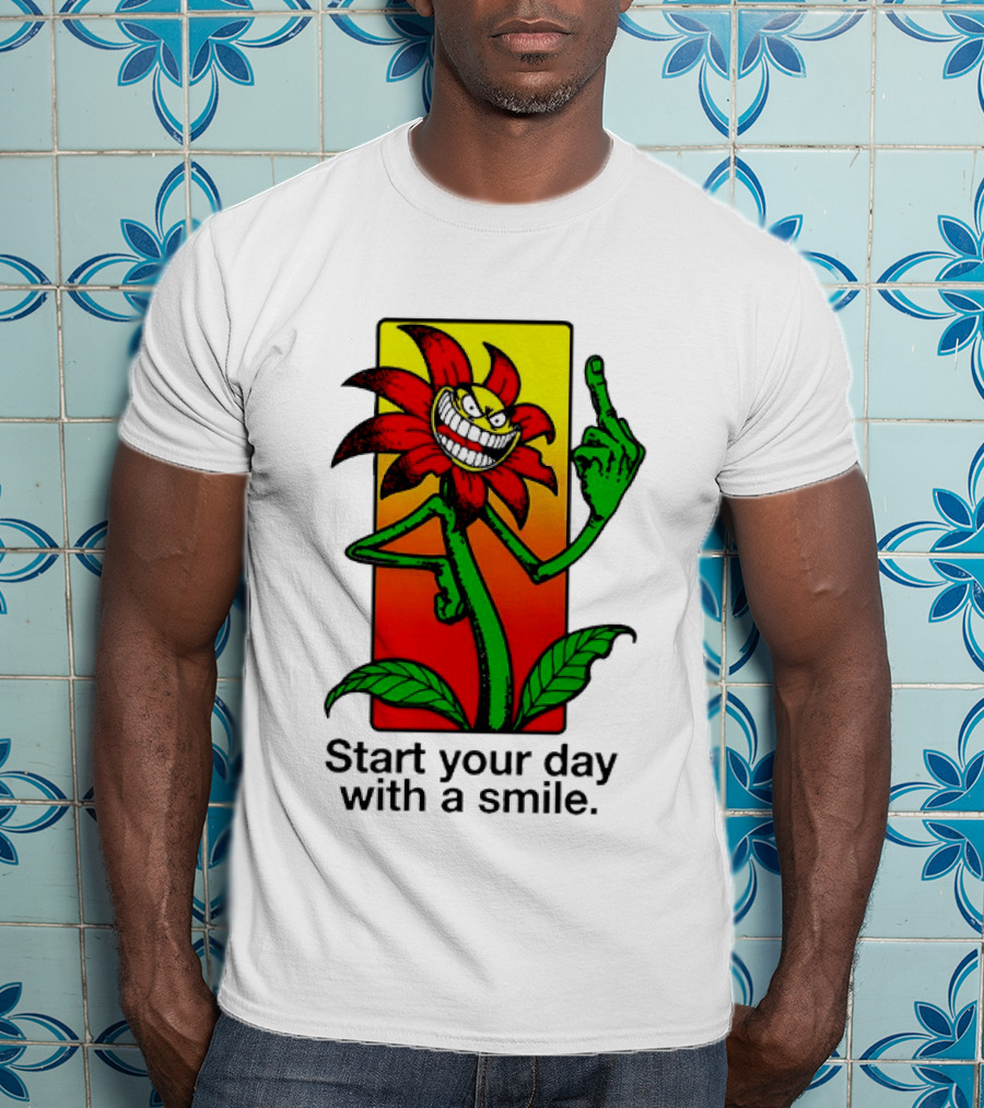 Start Your Day With A Smile Angry Flower Middle Finger T-Shirt