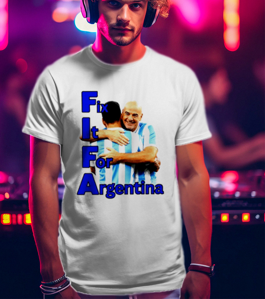 Fix It For Argentina FIFA Hug T-Shirt