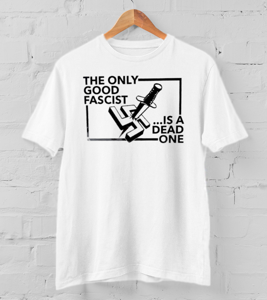 The Only Good Fascist Is A Dead One Knife Through Swastika T-Shirt