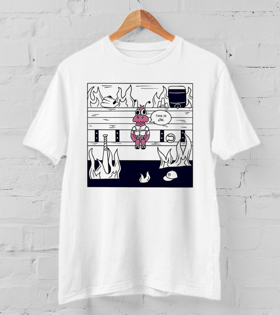 This Is OK Baseball Dugout Fire Scene With Pink Creature T-Shirt