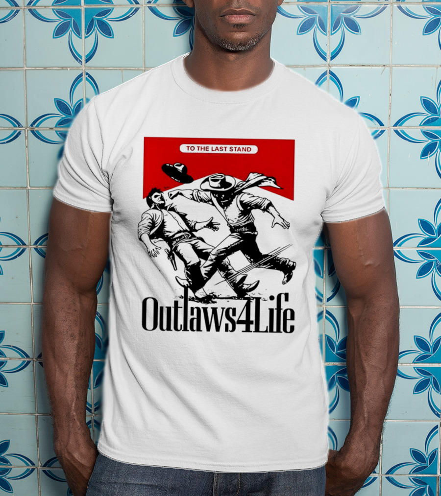 Outlaws4Life To The Last Stand Western Cowboy Showdown T-Shirt