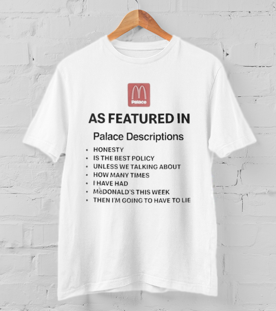 Palace McDonald's Collaboration As Featured In Palace Descriptions Honesty Policy T-Shirt