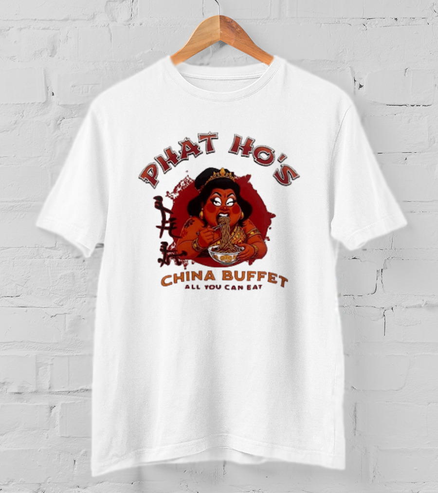 Phat Ho's China Buffet All You Can Eat Food Noodle T-Shirt
