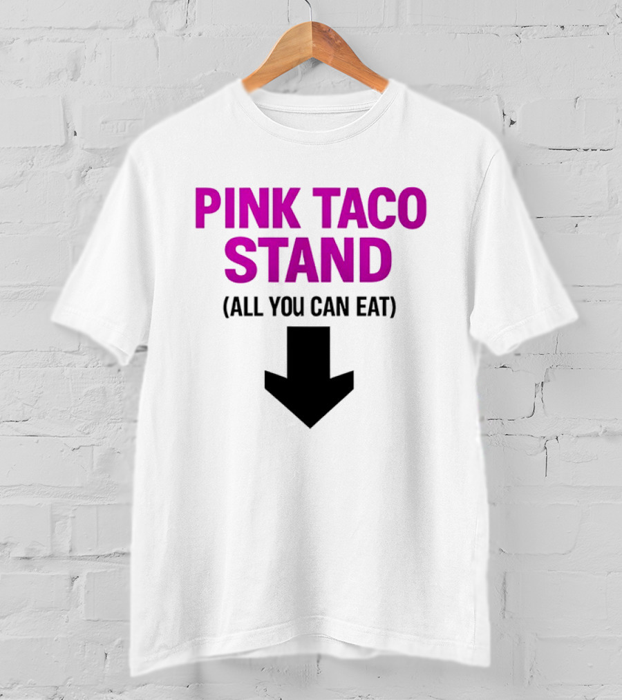 Pink Taco Stand All You Can Eat 2026 T-Shirt