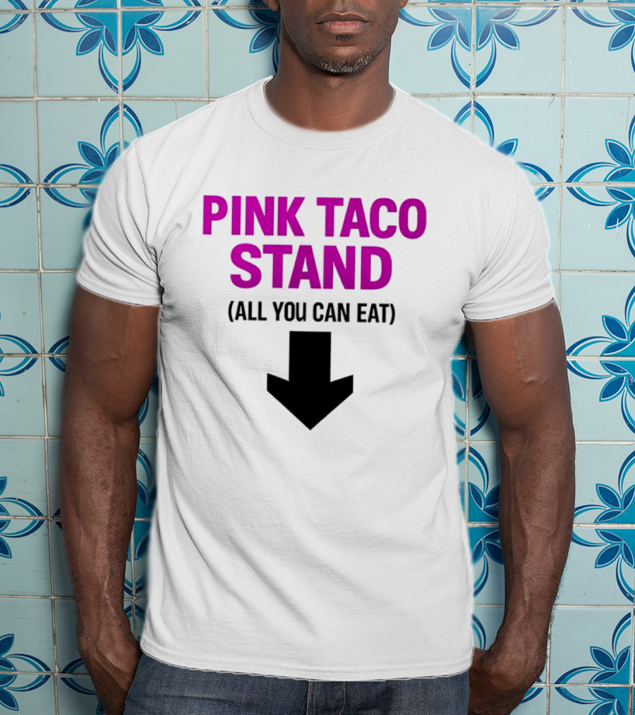 Pink Taco Stand All You Can Eat 2026 T-Shirt