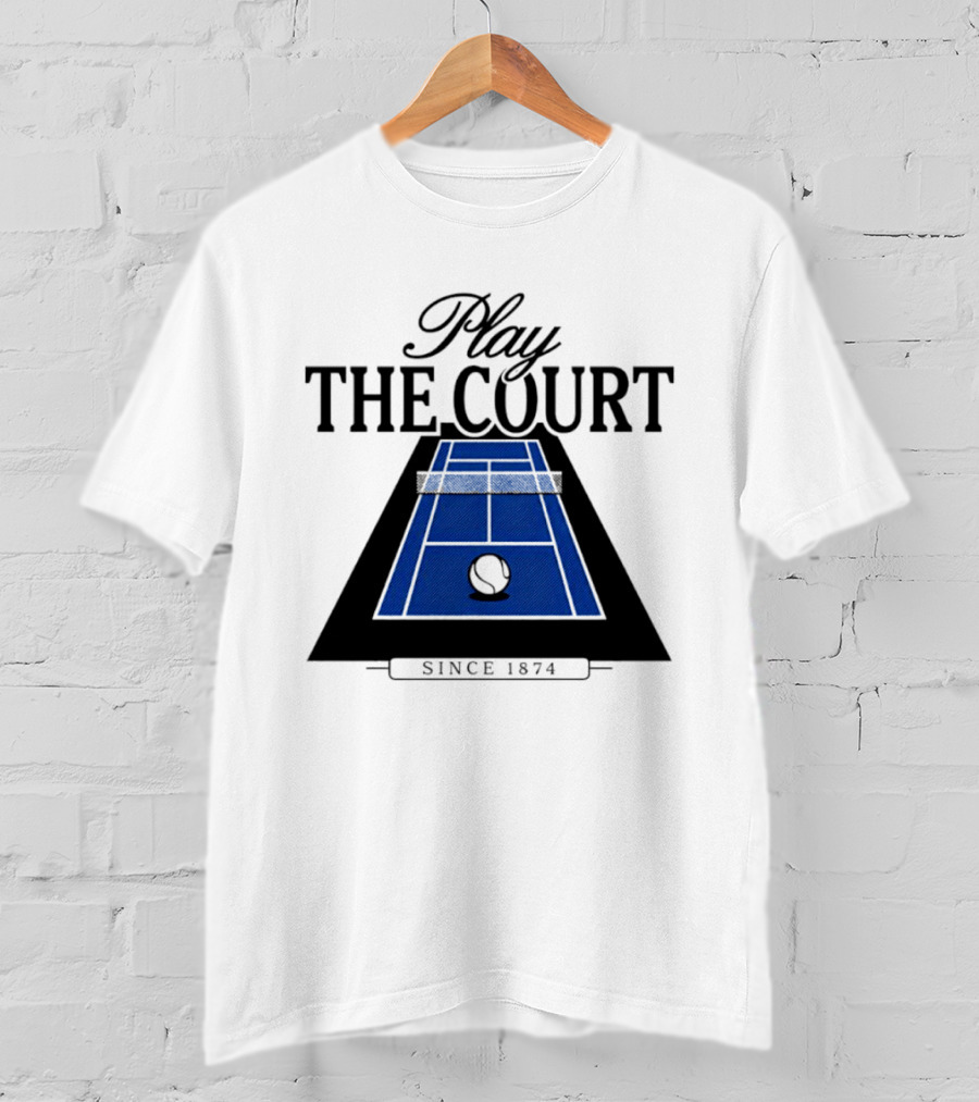 Play The Court Since 1874 Tennis T-Shirt