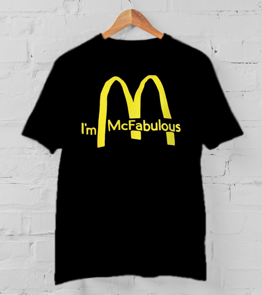 I'm McFabulous McDonald's Iconic Golden Arches T-Shirt