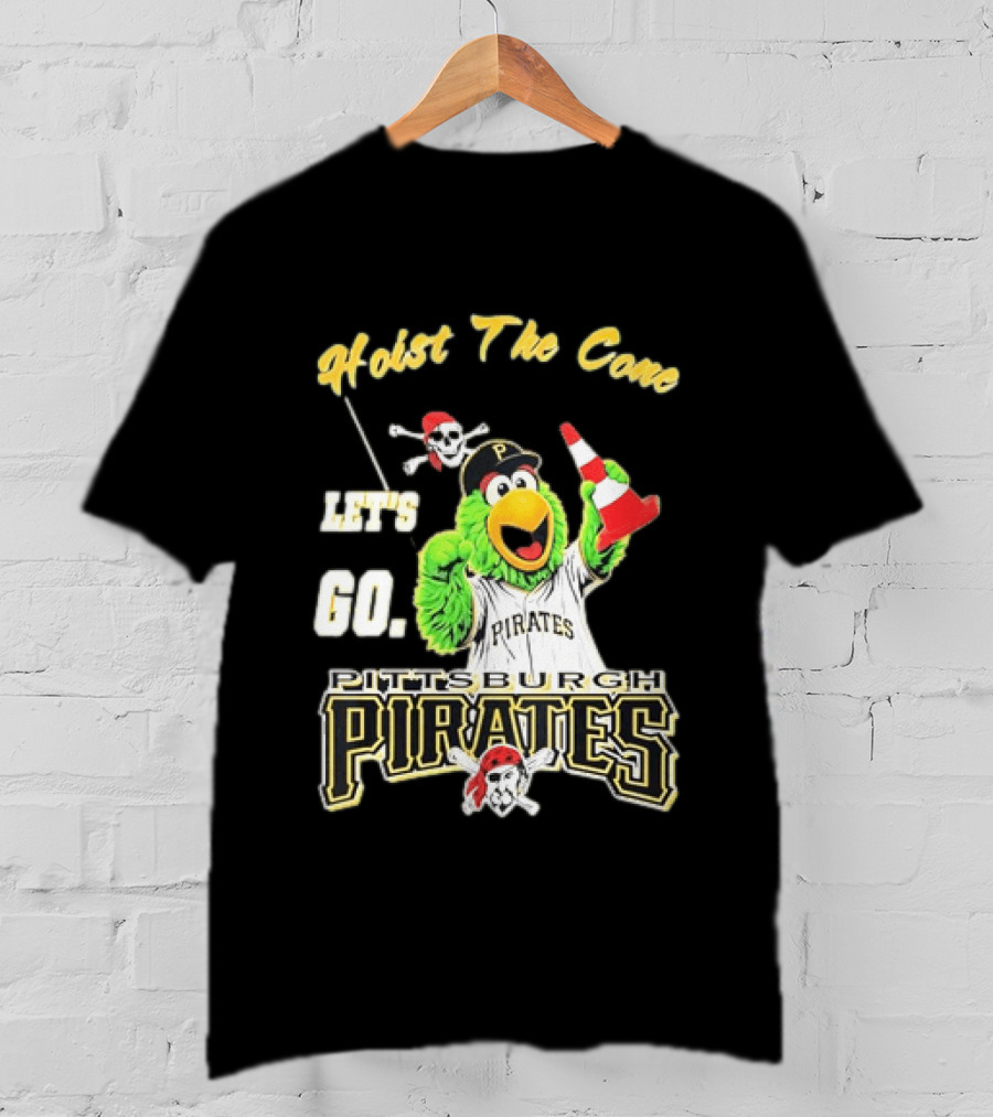 Pittsburgh Pirates Parrot Hoist The Cone Let's Go T-Shirt