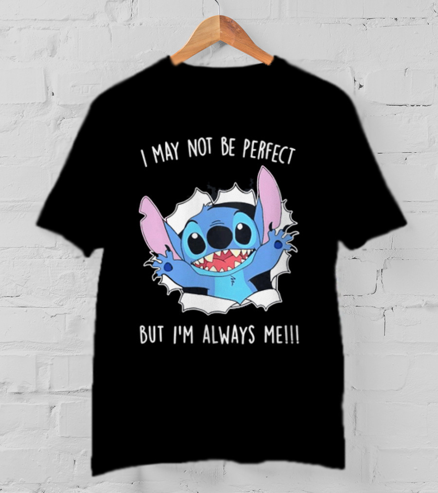 Stitch Breaking Through I May Not Be Perfect But I'm Always Me T-Shirt