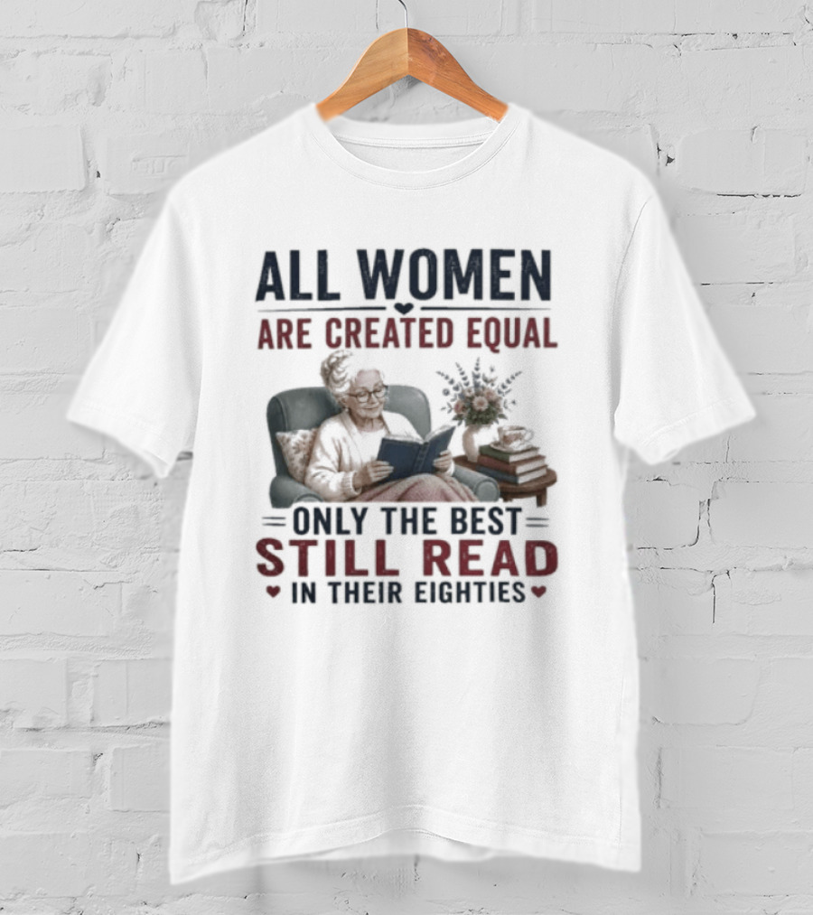 All Women Are Created Equal Only The Best Still Read In Their Eighties Comic Style Grandpa And Grandma Reading T-Shirt