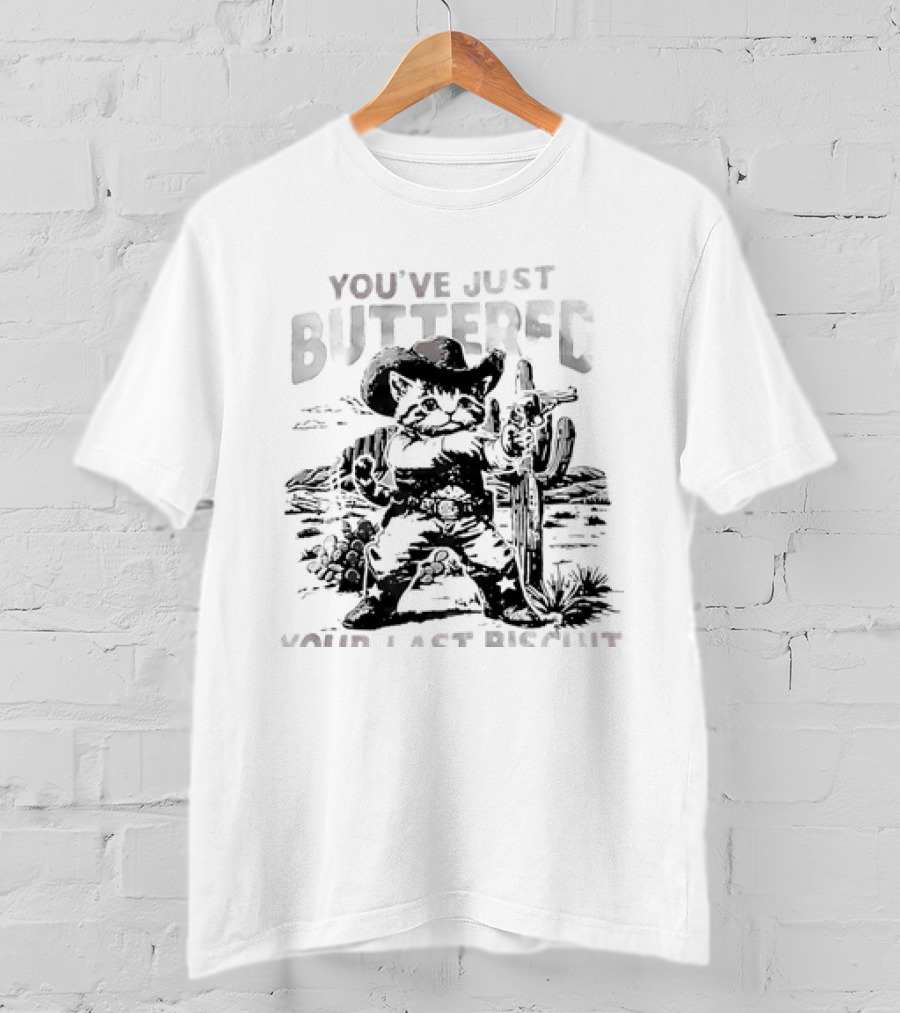 You've Just Buttered Your Last Biscuit Cowboy Cat T-Shirt