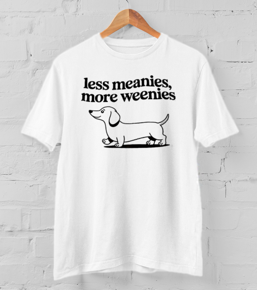 Less Meanies More Weenies Dachshund T-Shirt