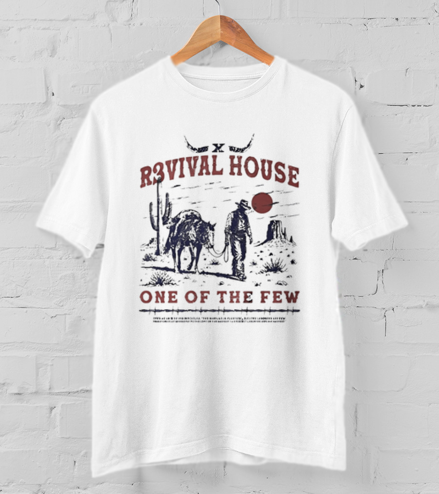 R3vival House Western Desert Cowboy Scene One Of The Few T-Shirt