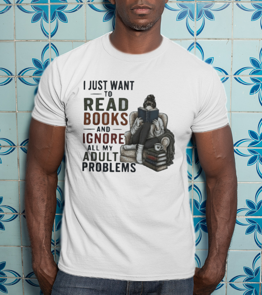 I Just Want To Read Books And Ignore All My Adult Problems Cozy Bookshelf Cup Of Coffee T-Shirt
