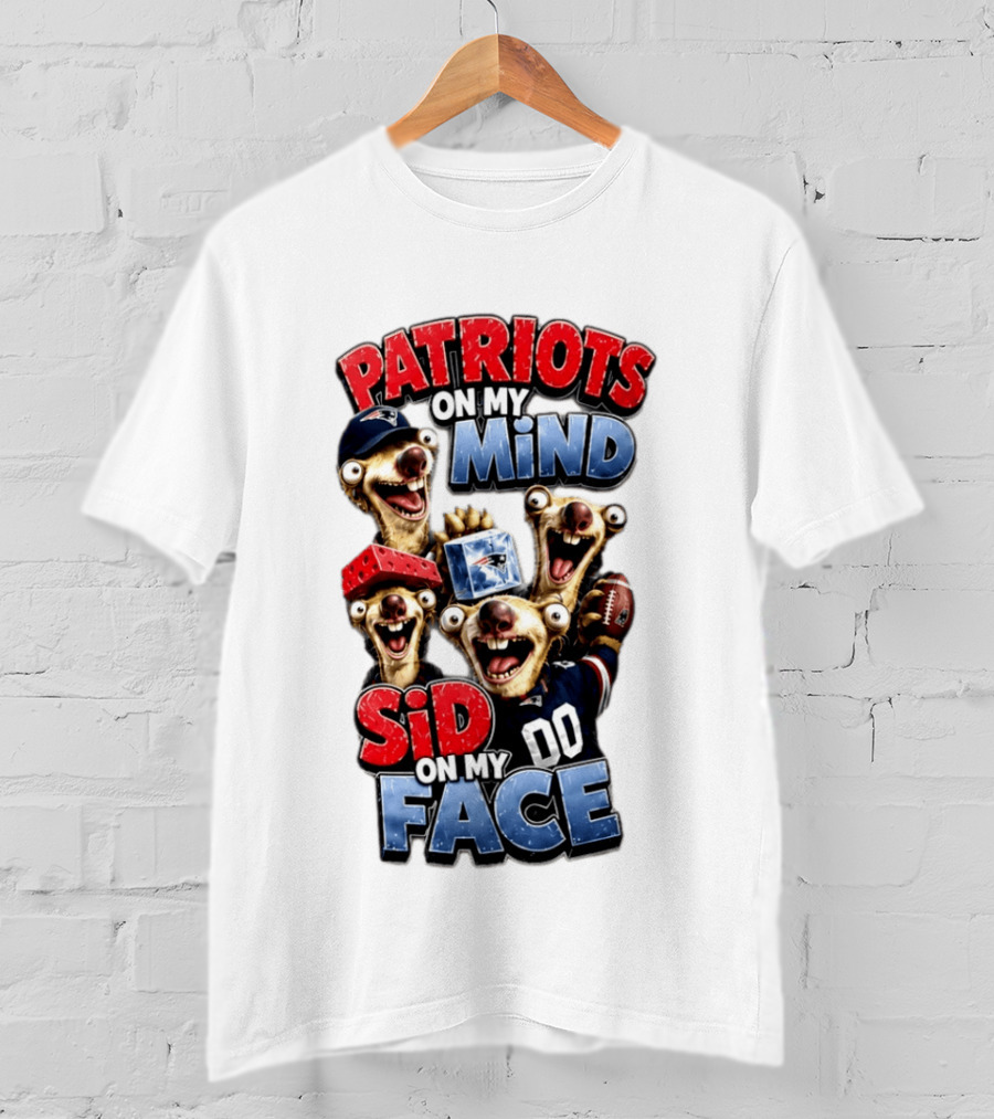 Patriots On My Mind Sid On My Face Funny Football Sid Sloth T-Shirt