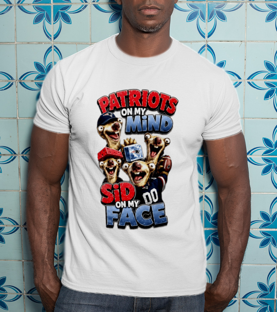 Patriots On My Mind Sid On My Face Funny Football Sid Sloth T-Shirt