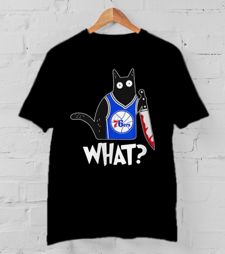 Philadelphia 76ers Cat Holding Knife WHAT Halloween T-Shirt