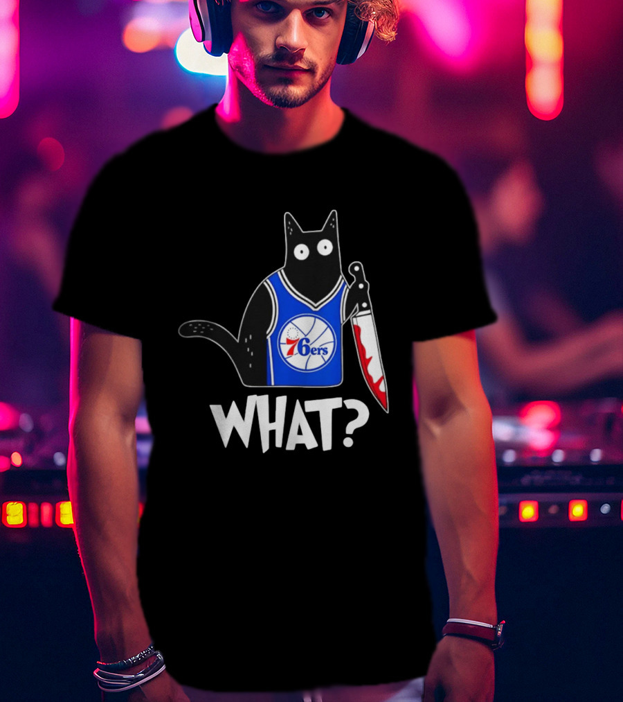 Philadelphia 76ers Cat Holding Knife WHAT Halloween T-Shirt