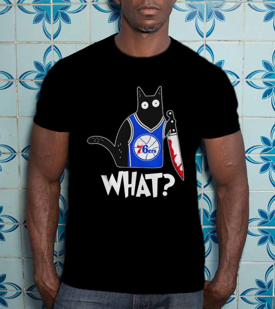 Philadelphia 76ers Cat Holding Knife WHAT Halloween T-Shirt