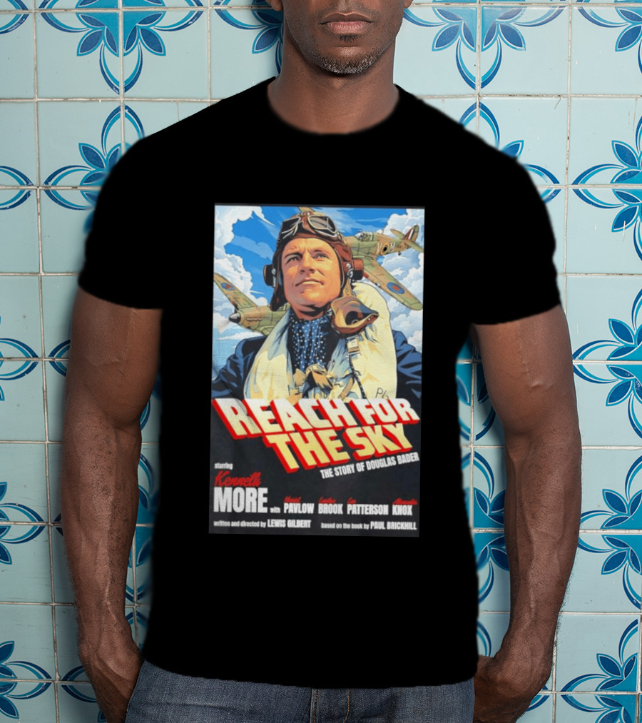 Reach For The Sky Kenneth More Muriel Pavlow Douglas Bader Story T-Shirt