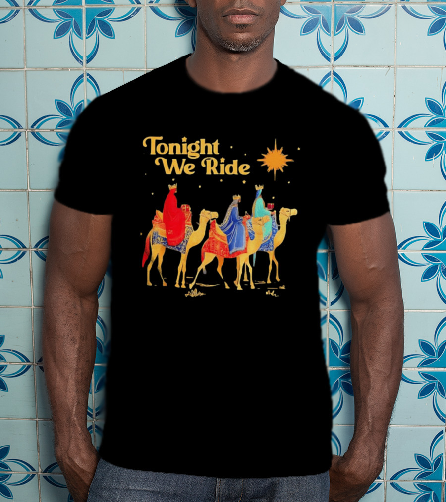 Three Wise Men Magi Nativity Scene Tonight We Ride Christmas Holiday Camel Journey T-Shirt