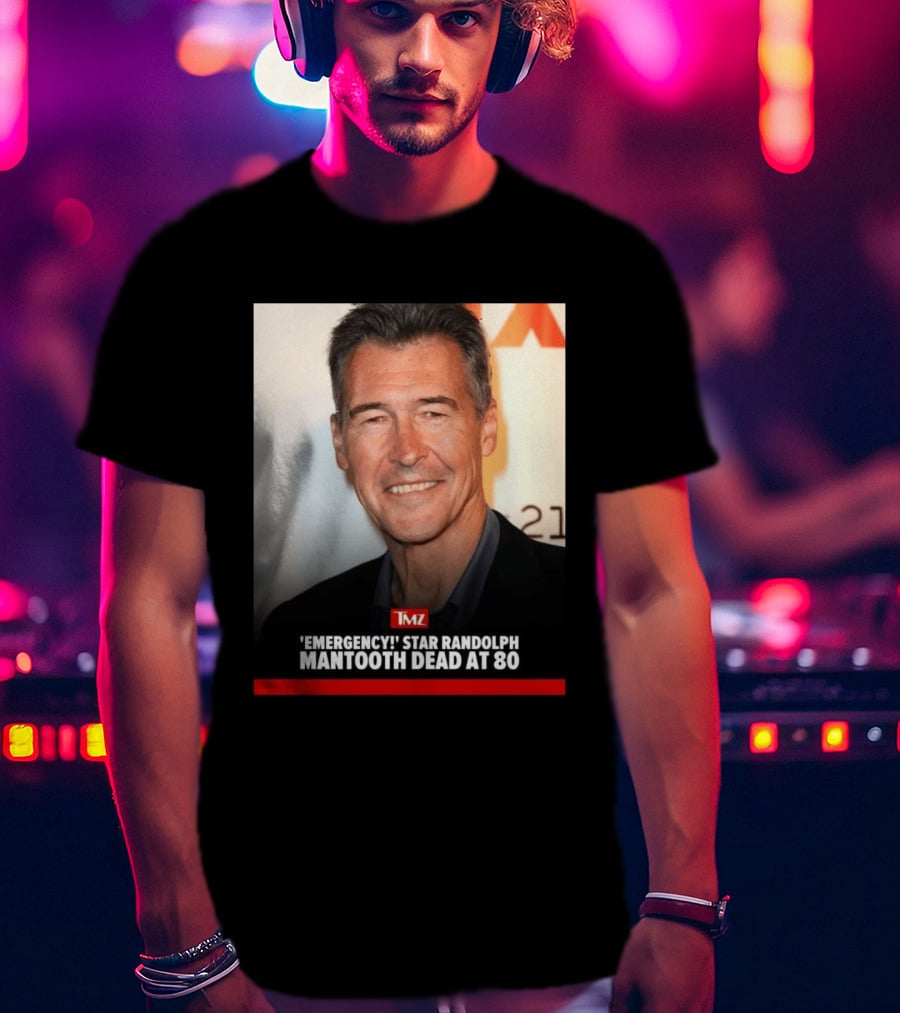 TMZ 'Emergency!' Star Randolph Mantooth Dead At 80 T-Shirt