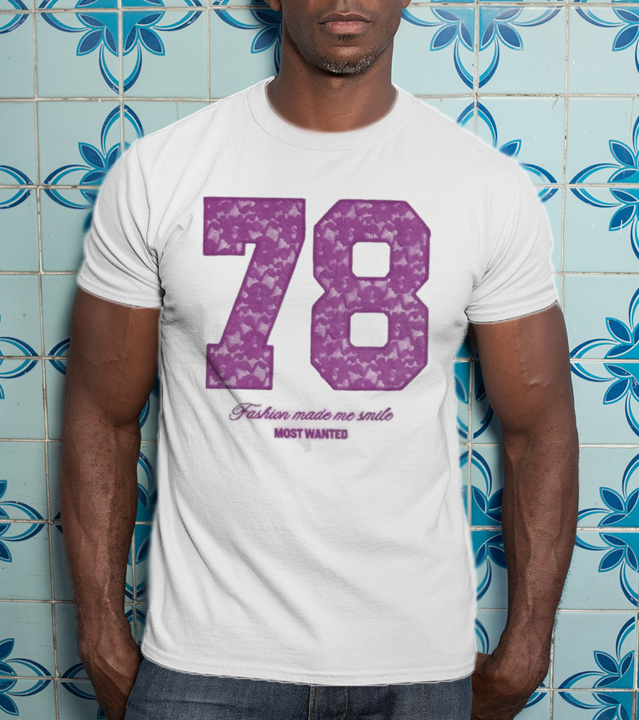 78 Fashion Made Me Smile Most Wanted T-Shirt