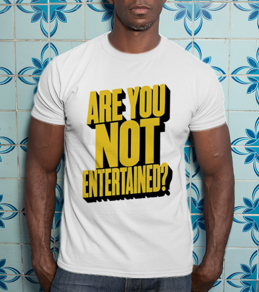 Are You Not Entertained Bold Yellow T-Shirt