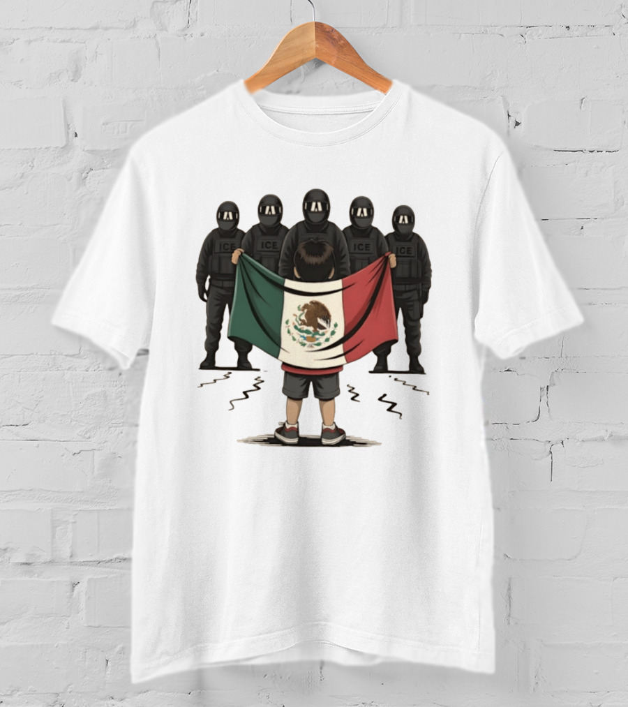 Mexican Flag Held By Kid Facing ICE Tactical Officers T-Shirt