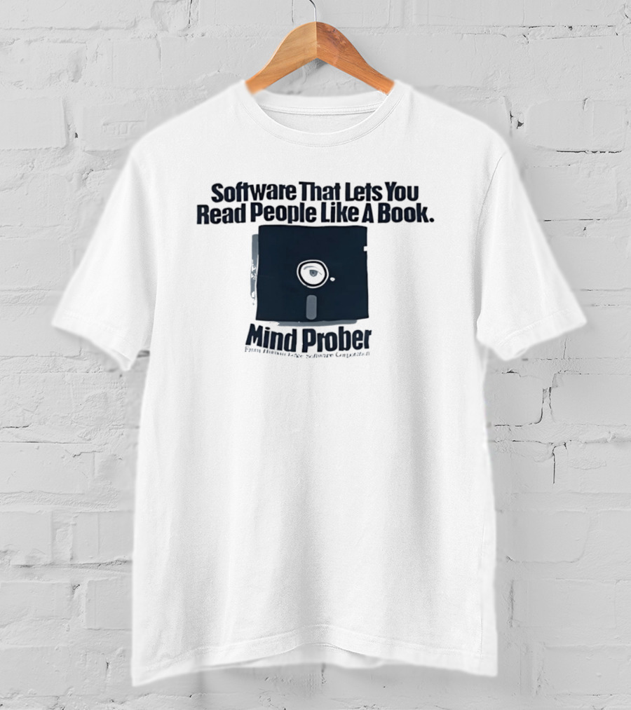 Software That Lets You Read People Like A Book Mind Prober Floppy Disk Retro Sentiment Capture T-Shirt