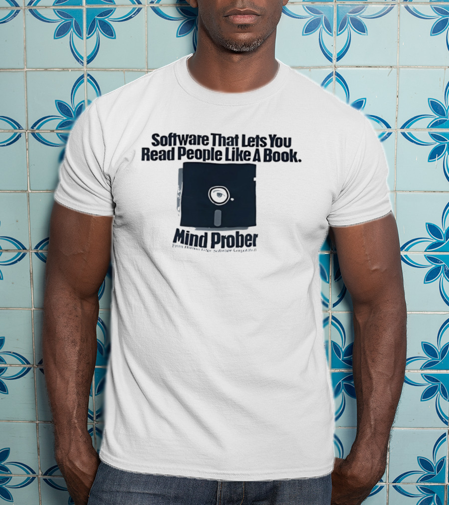 Software That Lets You Read People Like A Book Mind Prober Floppy Disk Retro Sentiment Capture T-Shirt