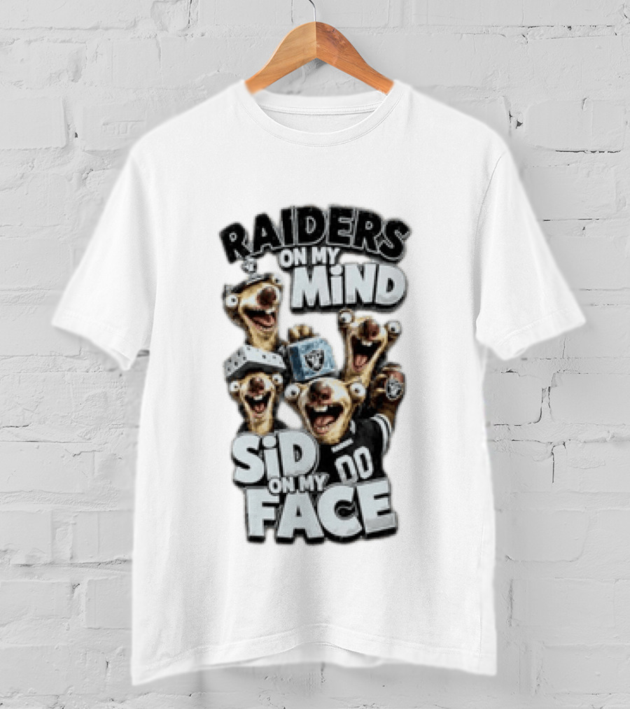 Las Vegas Raiders On My Mind Sid On My Face Fan Humor T-Shirt