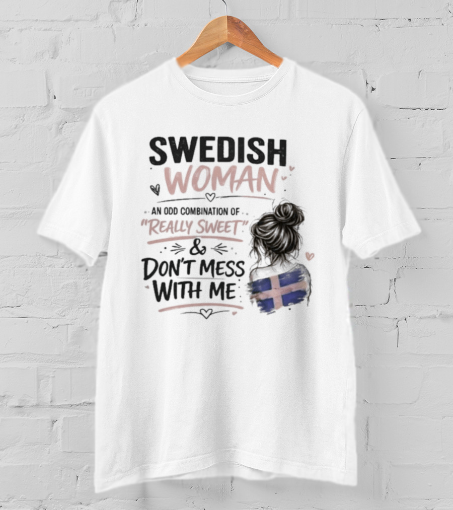 Swedish Woman Really Sweet And Don't Mess With Me Combination T-Shirt